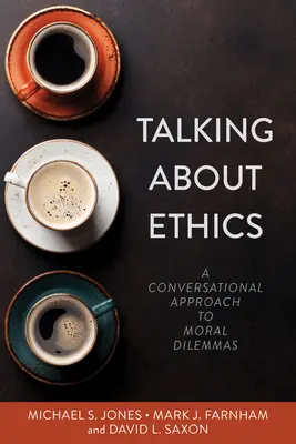 Hovory o etice: Konverzační přístup k morálním dilematům - Talking about Ethics: A Conversational Approach to Moral Dilemmas
