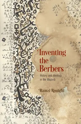 Inventing the Berbers: Inventing the Berbers: Dějiny a ideologie v Maghribu - Inventing the Berbers: History and Ideology in the Maghrib