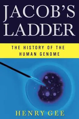 Jákobův žebřík: Historie lidského genomu - Jacob's Ladder: The History of the Human Genome