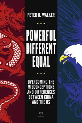 Mocní, odlišní, rovní: Překonávání mylných představ a rozdílů mezi Čínou a USA - Powerful, Different, Equal: Overcoming the Misconceptions and Differences Between China and the Us