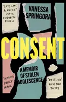 Souhlas - Vzpomínky na ukradené dospívání - Consent - A Memoir of Stolen Adolescence