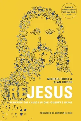 ReJežíš: Přetvoření církve k obrazu našeho zakladatele - ReJesus: Remaking the Church in Our Founder's Image