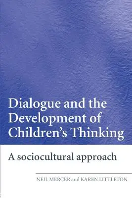 Dialog a rozvoj dětského myšlení: Sociokulturní přístup - Dialogue and the Development of Children's Thinking: A Sociocultural Approach