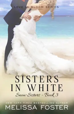 Sestry v bílém: Láska v rozkvětu: Sněhové sestry v bílé: Sněhové sestry v bílé: kniha 3 - Sisters in White: Love in Bloom: Snow Sisters, Book 3