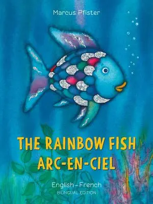 Duhová ryba/Arc-En-Ciel - The Rainbow Fish/Arc-En-Ciel