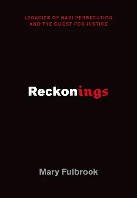 Reckonings: Dědictví nacistické perzekuce a hledání spravedlnosti - Reckonings: Legacies of Nazi Persecution and the Quest for Justice