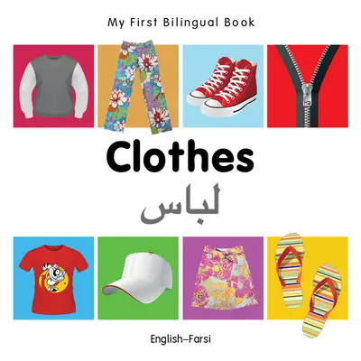 Moje první dvojjazyčná kniha-Oblečení (anglicky-farsky) - My First Bilingual Book-Clothes (English-Farsi)