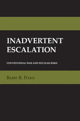 Neúmyslná eskalace: Konvenční válka a jaderná rizika - Inadvertent Escalation: Conventional War and Nuclear Risks