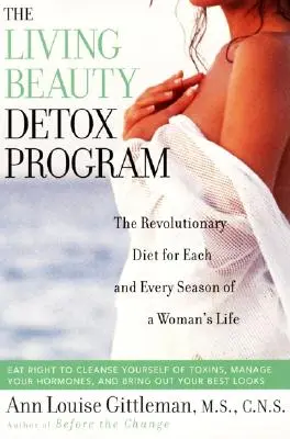 Detoxikační program Living Beauty: Revoluční dieta pro každé období života ženy - Living Beauty Detox Program: The Revolutionary Diet for Each and Every Season of a Woman's Life