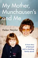 Moje matka, Prášil a já - skutečný příběh o zradě a šokujícím rodinném tajemství - My Mother, Munchausen's and Me - A true story of betrayal and a shocking family secret
