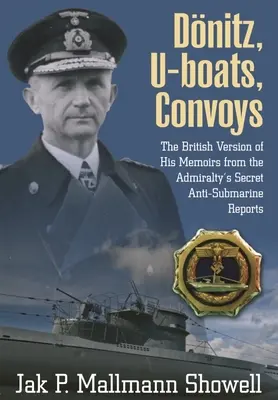 Donitz, U-Boats, Convoys: Britská verze jeho vzpomínek z tajných protiponorkových zpráv Admirality. - Donitz, U-Boats, Convoys: The British Version of His Memoirs from the Admiralty's Secret Anti-Submarine Reports