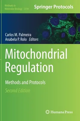Mitochondriální regulace: Mitochondrie: metody a protokoly - Mitochondrial Regulation: Methods and Protocols