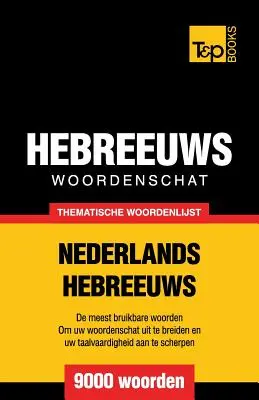 Tematická slovní zásoba nizozemsko-hebrejská - 9000 slov - Thematische woordenschat Nederlands-Hebreeuws - 9000 woorden