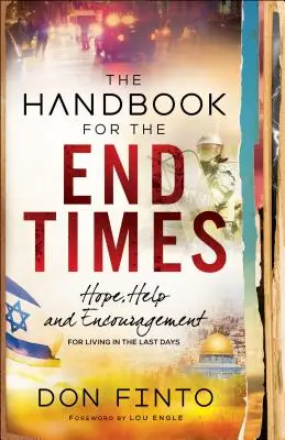 Příručka pro poslední časy: Příručka pro poslední dny: Naděje, pomoc a povzbuzení pro život v posledních dnech - The Handbook for the End Times: Hope, Help and Encouragement for Living in the Last Days