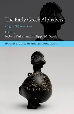 Rané řecké abecedy: Původ, šíření, použití - The Early Greek Alphabets: Origin, Diffusion, Uses
