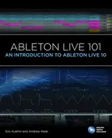 Ableton Live 101: Úvod do Ableton Live 10 - Ableton Live 101: An Introduction to Ableton Live 10