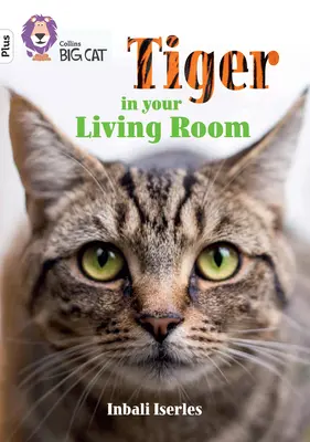 Tygr ve vašem obývacím pokoji - Skupina 10+/Bílá Plus - Tiger in Your Living Room - Band 10+/White Plus
