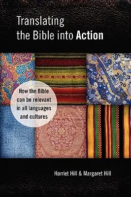 Překlad Bible do praxe: Jak může být Bible relevantní ve všech jazycích a kulturách. - Translating the Bible Into Action: How the Bible Can Be Relevant in All Languages and Cultures