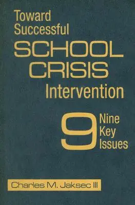Na cestě k úspěšné krizové intervenci ve škole: 9 klíčových otázek - Toward Successful School Crisis Intervention: 9 Key Issues
