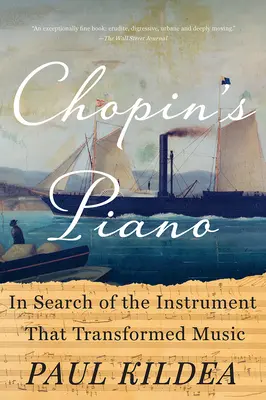 Chopinův klavír: Hledání nástroje, který změnil hudbu - Chopin's Piano: In Search of the Instrument That Transformed Music