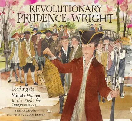 Revoluční Prudence Wrightová: Vůdčí osobnost Minutových žen v boji za nezávislost - Revolutionary Prudence Wright: Leading the Minute Women in the Fight for Independence