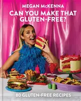 Můžeš to udělat bezlepkově? - Can You Make That Gluten-Free?