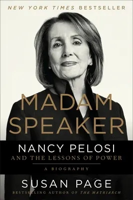 Paní mluvčí: Nancy Pelosiová a lekce moci: Jak se rodila Barbara Bushová: Nancy Pelosiová a lekce moci - Madam Speaker: Nancy Pelosi and the Lessons of Power
