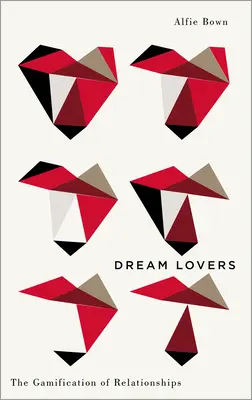 Milenci snů: Sny o snech: Sny o snech: Sny o snech: Sny o snech: Sny o snech: Sny o snech - Dream Lovers: The Gamification of Relationships
