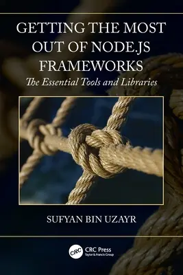 Využití frameworku Node.js na maximum: Základní nástroje a knihovny - Getting the Most out of Node.js Frameworks: The Essential Tools and Libraries