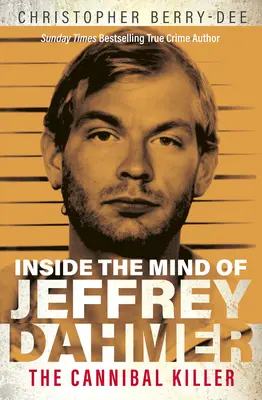 Uvnitř mysli Jeffreyho Dahmera: Kanibalský vrah - Inside the Mind of Jeffrey Dahmer: The Cannibal Killer