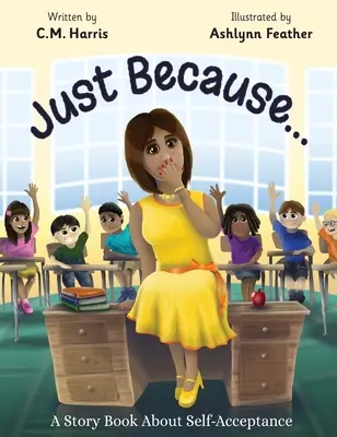 Jen proto, že...: Knížka příběhů o sebepřijetí - Just Because...: A Story Book About Self-Acceptance