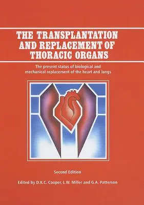 Transplantace a náhrada hrudních orgánů: Současný stav biologické a mechanické náhrady srdce a plic - The Transplantation and Replacement of Thoracic Organs: The Present Status of Biological and Mechanical Replacement of the Heart and Lungs