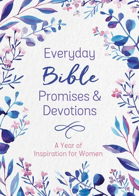 Biblická zaslíbení na každý den a pobožnosti: Rok inspirace pro ženy - Everyday Bible Promises and Devotions: A Year of Inspiration for Women