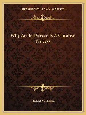 Proč je akutní onemocnění léčebným procesem - Why Acute Disease Is a Curative Process