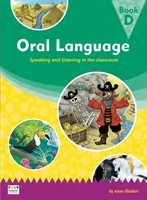 Ústní projev: Mluvení a poslech ve třídě - kniha D - Oral Language: Speaking and listening in the classroom - Book D