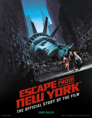 Útěk z New Yorku: Oficiální příběh filmu - Escape from New York: The Official Story of the Film