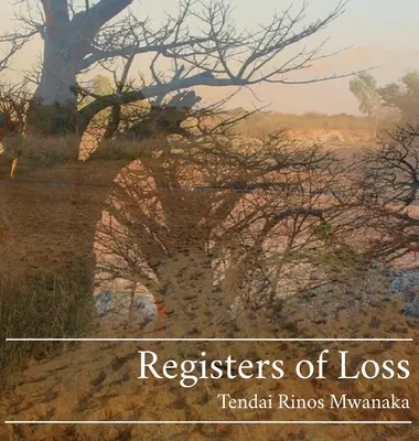 Registry ztrát: Fotopovídání s baobaby v Nyatate (Registers of Loss: PhotoTalking with the Baobab Trees of Nyatate) - Registers of Loss: PhotoTalking with the Baobab Trees of Nyatate