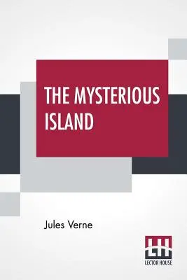 Záhadný ostrov: Překlad: Stephen W. White: A A. A.: The Mysterious Island With A Map of the Island and Full Glossary. - The Mysterious Island: With A Map Of The Island And A Full Glossary, Translated By Stephen W. White