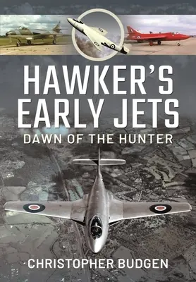 Hawkerovy rané tryskáče: Na cestě k Hunteru - Hawker's Early Jets: Toward of the Hunter
