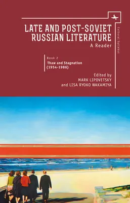 Pozdní a postsovětská ruská literatura: II (A Reader, Vol. II) - Late and Post Soviet Russian Literature: A Reader, Vol. II