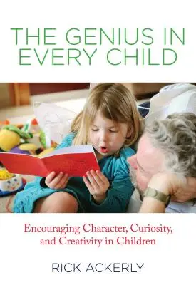 Génius v každém dítěti: Podporovat charakter, zvídavost a tvořivost u dětí. - Genius in Every Child: Encouraging Character, Curiosity, and Creativity in Children