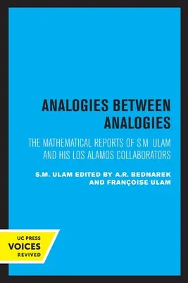 Analogie mezi analogiemi: Ulam a jeho spolupracovníci z Los Alamos: Matematické zprávy S. M. Ulama a jeho spolupracovníci z Los Alamos, svazek 10. - Analogies Between Analogies: The Mathematical Reports of S.M. Ulam and His Los Alamos Collaboratorsvolume 10