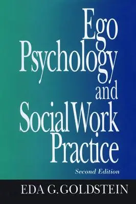 Psychologie ega a praxe sociální práce: 2. vydání - Ego Psychology and Social Work Practice: 2nd Edition