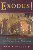 Exodus! Náboženství, rasa a národ v černošské Americe počátku 19. století. - Exodus!: Religion, Race, and Nation in Early Nineteenth-Century Black America