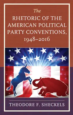 Rétorika sjezdů amerických politických stran, 1948-2016 - The Rhetoric of the American Political Party Conventions, 1948-2016