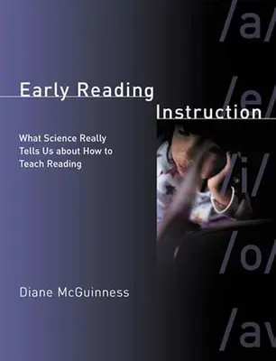 Výuka čtení v raném věku: Co nám věda skutečně říká o tom, jak učit čtení - Early Reading Instruction: What Science Really Tells Us about How to Teach Reading