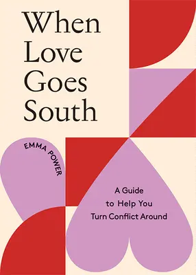 Když se láska zvrtne: Příručka, která vám pomůže to zvrátit - When Love Goes South: A Guide to Help You Turn It Around