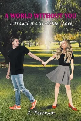 Svět bez tebe: Zrada zakázané lásky: Třetí kniha: Zrazená nevěra - A World Without You: Betrayal of a Forbidden Love: Book Three