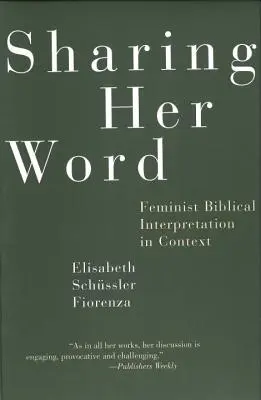 Sdílení jejího slova: Feministická biblická interpretace v kontextu - Sharing Her Word: Feminist Biblical Interpretation in Context