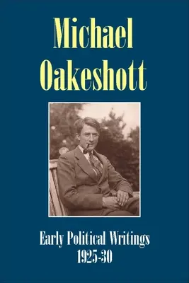 Michael Oakeshott: Rané politické spisy 1925-30: A Discussion of Some Matters Preliminary to the Study of Political Philosophy